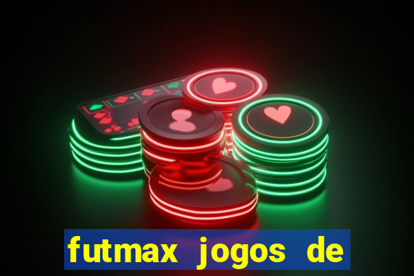 futmax jogos de hoje ao vivo